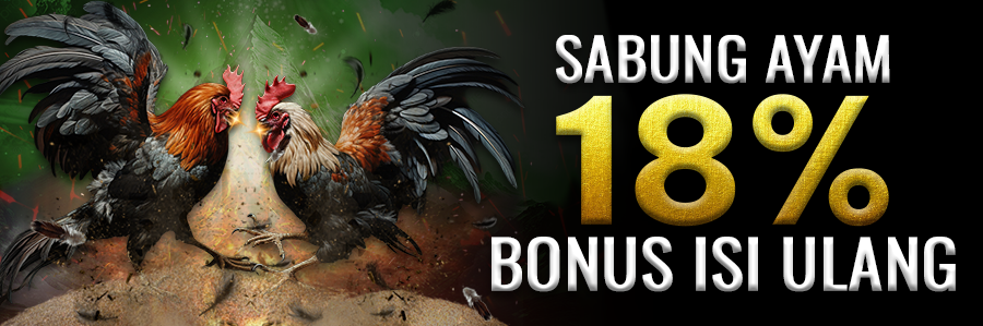 Sabung Ayam 18% Bonus Isi Ulang