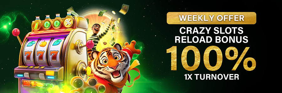Weekly Reload Crazy Slot Bonus 100% 1x Turnover