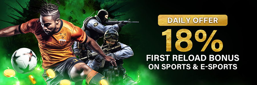 Daily First Reload Bonus 18% On Sports & E-Sports