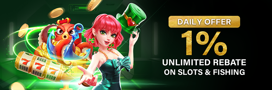 Unlimited Daily Rebate 1% On Slots & Fishing