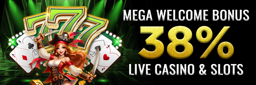 Mega Welcome Bonus 38% Live Casino & Slots