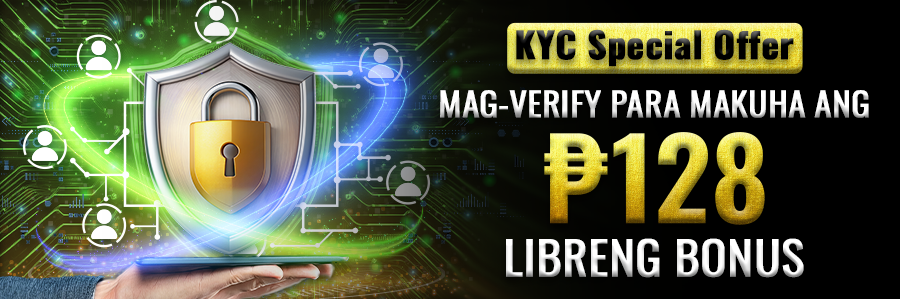 Get ₱128 FREE BONUS upon KYC verification